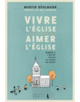 Vivre l'Eglise aimer l'Eglise