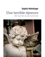 Une terrible épreuve - Ma traversée du deuil périnatal - S.Helmlinger