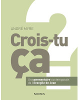 Crois-tu ça ? Un commentaire contemporain de l'Évangile de Jean.