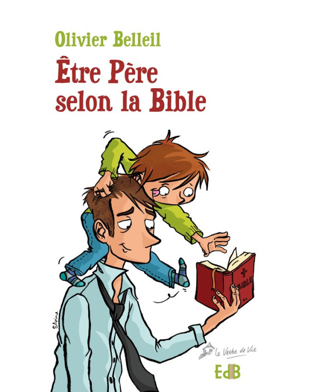 Être père selon la Bible Être père selon la Bible