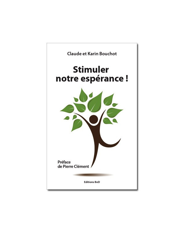 Stimuler notre espérance - Claude et Karin Bouchot