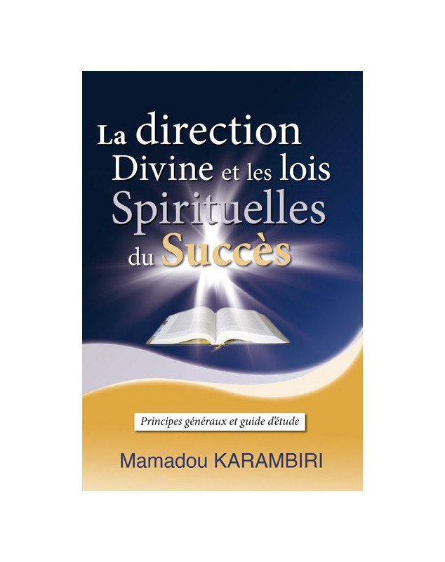 La direction divine et les lois spirituelles du succès