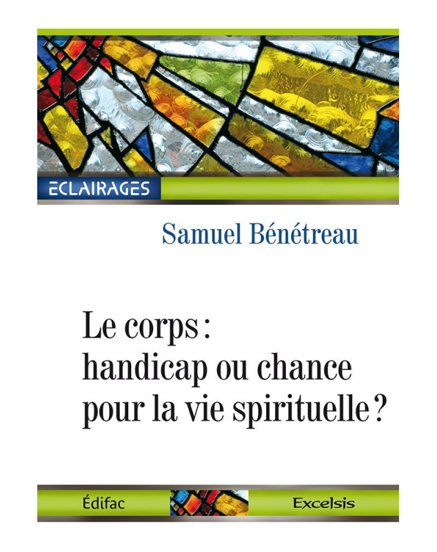 Le corps handicap ou chance pour la vie spirituelle ?