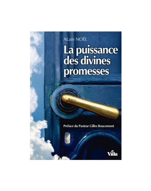 La Puissance des divines promesses - Alain Noël - Librairie chrétienne 7ici