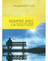 Rompre avec la solitude - Librairie chrétienne 7ici