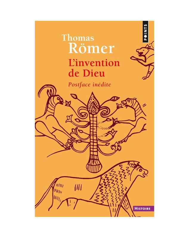 L'invention de Dieu - Thomas Römer - Librairie chrétienne 7ici