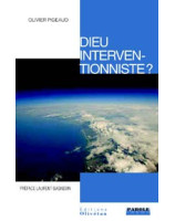 Dieu interventionniste ? Olivier Pigeaud - Librairie chrétienne 7ici