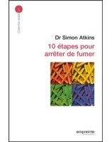 10 étapes pour arrêter de fumer - Atkins Simon - 