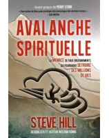 Avalanche spirituelle La menace de faux enseignements qui pourraient détruire des millions de vies