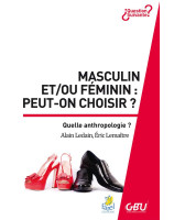 Masculin et/ou féminin : peut-on choisir ? - Quelle anthropologie ?