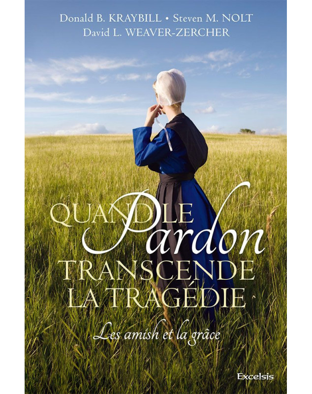 Quand le pardon transcende la tragédie - Les amish et la grâce