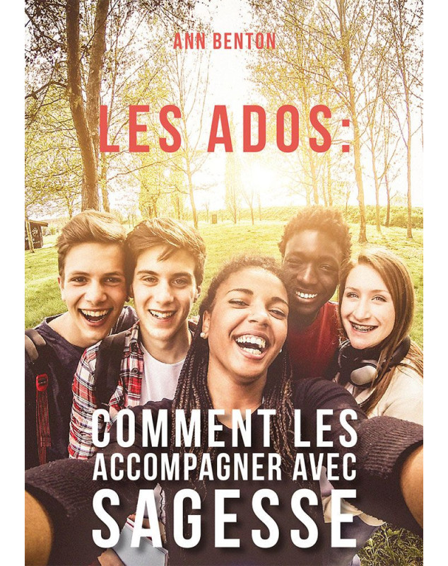 Les ados : comment les accompagner avec sagesse