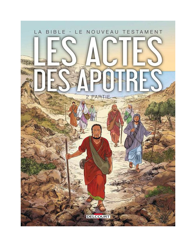 La Bible en bandes dessinées - Le Nouveau Testament - Les Actes des Apôtres 2