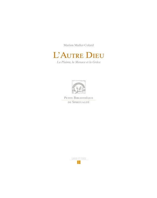 L'autre Dieu - La plainte la menace et la grâce