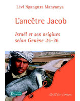 L'ancêtre Jacob - Israël et ses origines selon Genèse 25-36