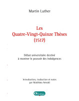 Les Quatre-Vingt-Quinze Thèses (1517) de Martin Luther