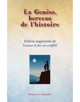 La genèse, berceau de l'histoire. Edition augmentée de "Science et foi un conflit?"