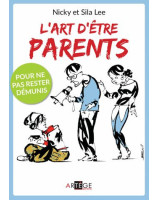 L'art d'être parents - Pour ne pas rester démunis