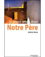 Notre Père, la prière selon Jésus