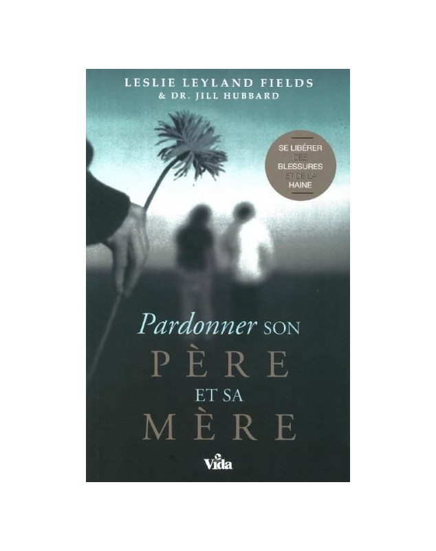 Pardonner son père et sa mère