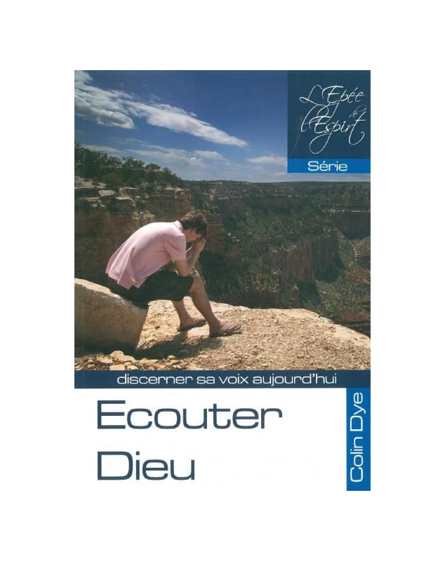 Ecouter Dieu - Discerner sa voix aujourd'hui