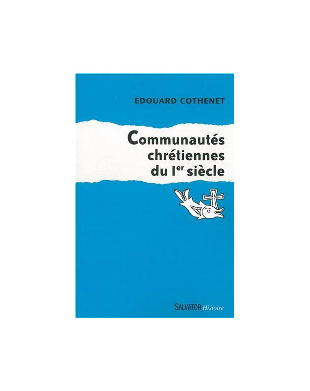 Communautés chrétiennes du Ier siècle Communautés chrétiennes du Ier siècle