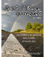 Je suis l'Éternel qui te guérit (Exode 15 : 26)