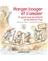 Manger, bouger et s'amuser - Un guide pour les enfants sur les kilos en trop