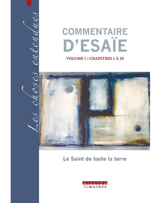 Commentaire d’Ésaïe - Volume 1 : Le Saint de toute la terre