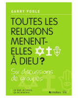 Toutes les religions mènent-elles à Dieu ?