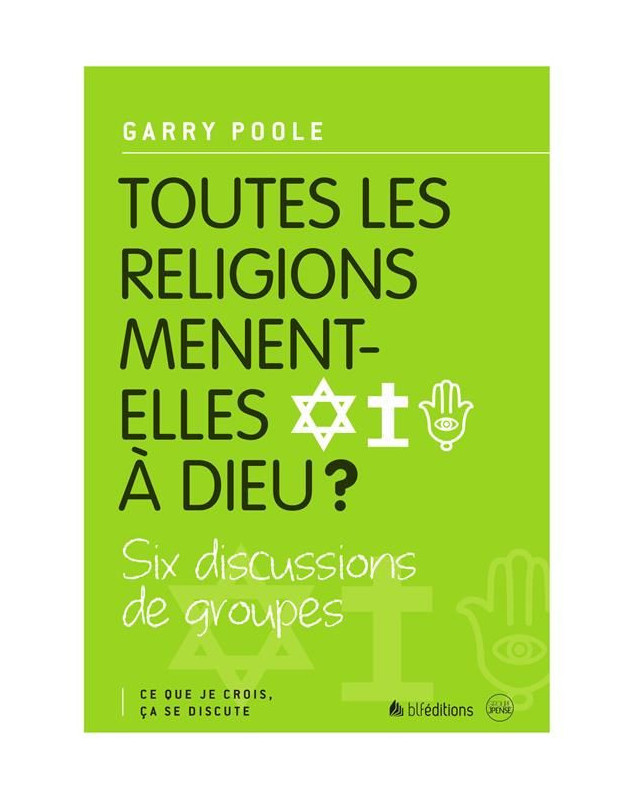 Toutes les religions mènent-elles à Dieu ?