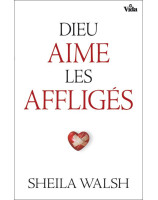 Dieu aime les affligés