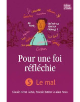 Pour une foi réfléchie volume 5 : le mal - Cahier d'étude