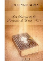 Les secrets de la présence de Dieu – volume 1