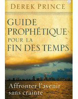 Guide prophétique pour la fin des temps