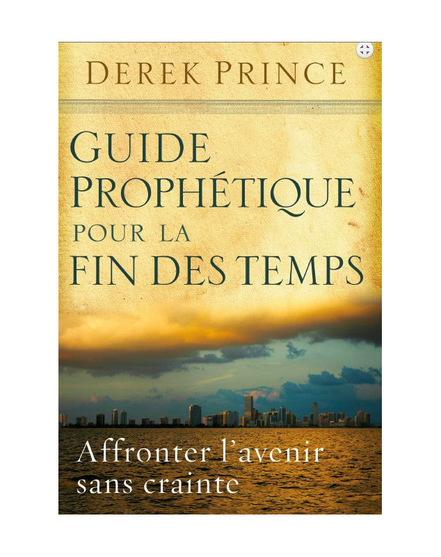 Guide prophétique pour la fin des temps