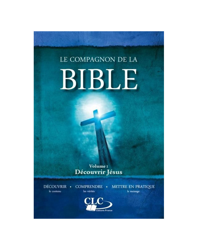 Le Compagnon de la Bible - Découvrir Jésus - vol. I