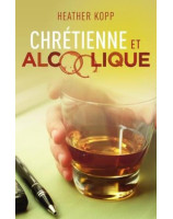 Chrétienne et alcoolique