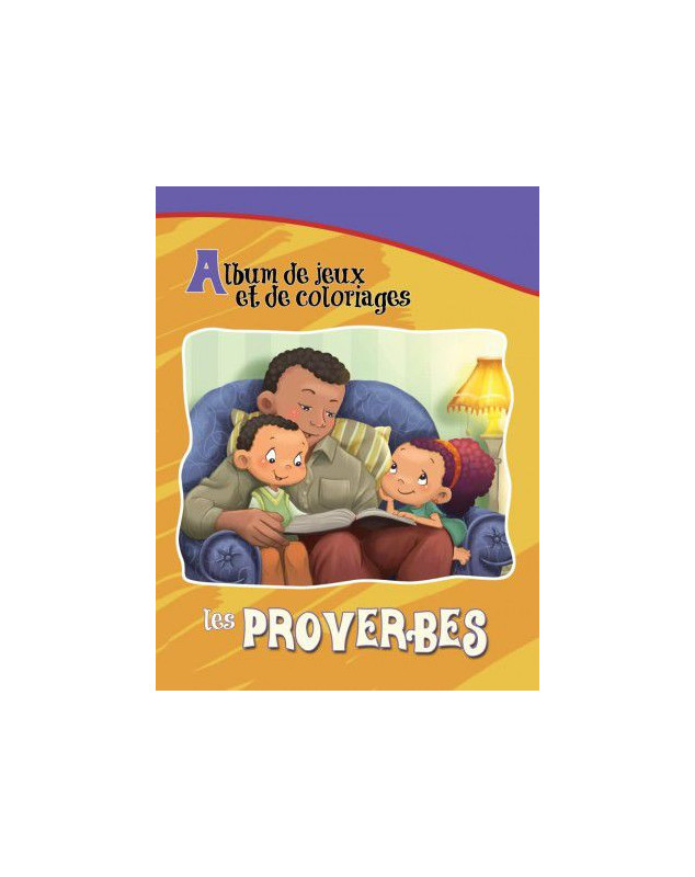 Les proverbes - Album de jeux et de coloriages