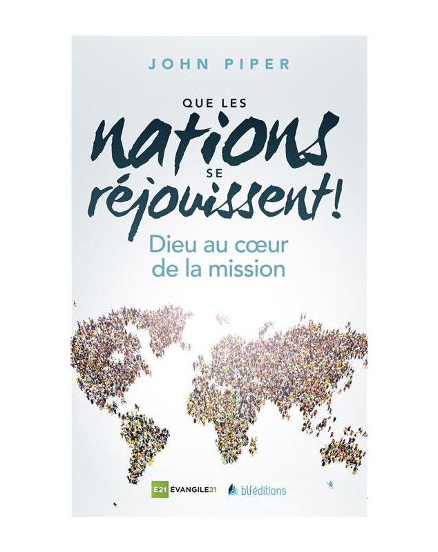 Que les nations se réjouissent! Dieu au coeur de la mission