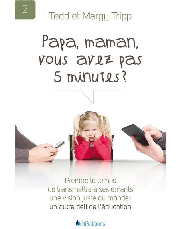 Papa, maman, vous avez pas 5 minutes ?