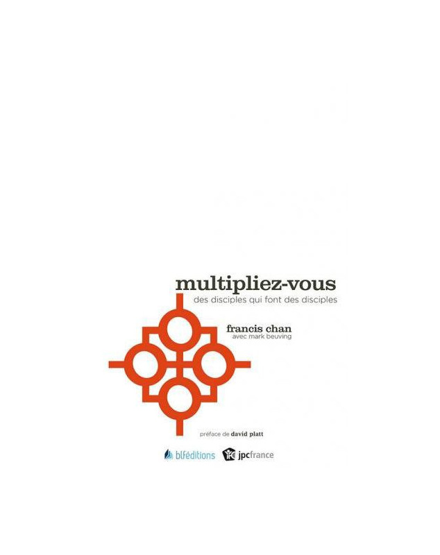 Multipliez-vous - Des disciples qui font des disciples