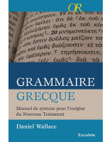 Grammaire grecque - Manuel de syntaxe pour l’exégèse du Nouveau Testament