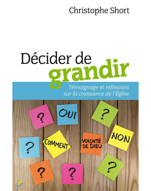 Décider de grandir - Témoignage et réflexions sur la croissance de l’Église