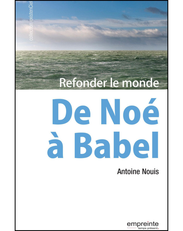 De Noé à Babel - Refonder le monde