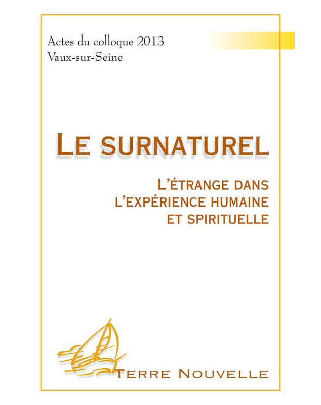 Le surnaturel - L'étrange dans l'expérience humaine et spirituelle