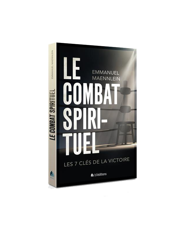 Le combat spirituel - Les 7 clés de la victoire