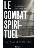 Le combat spirituel - Les 7 clés de la victoire - Librairie chrétienne 7ici