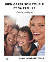 Bien gérer son couple et sa famille - Guide pratique