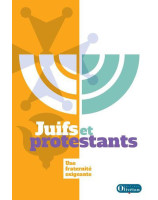 Juifs et Protestants - Une fraternité exigeante